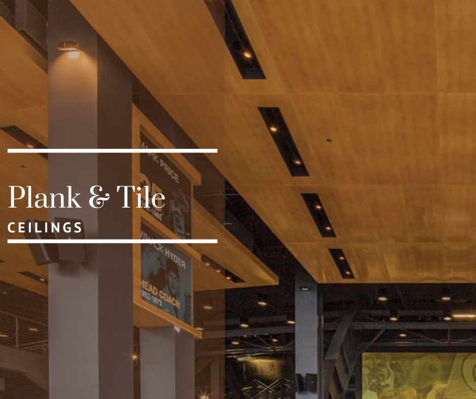 Plank & Tile Ceilings